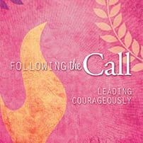 Following the Call: Leading Courageously Study Guide